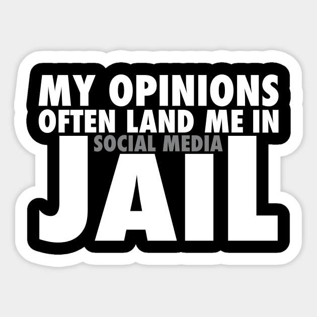 My Opinions Often Land Me In Social Media Jail Sticker by thingsandthings